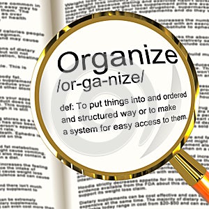 Organize Definition Magnifier Showing Managing Or Arranging Into