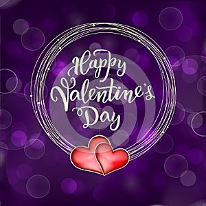 Original handwritten lettering Happy Valentine`s day and two glass red hearts on a purple background with flares