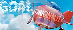 Originality helps achieve a goal - pictured as word Originality in clouds, to symbolize that Originality can help achieving goal