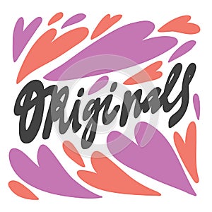 Originals. Vector hand drawn calligraphic design poster. Good for wall art, t shirt print design, web banner, video