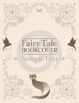 Ornamental frame of flowers and animals for fables and fairy tales. Vintage style storybook cover