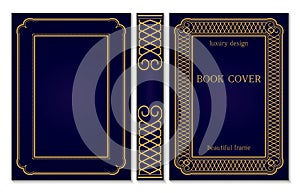 Ornate book cover and spine design. Old retro ornament frames. Royal Golden and dark blue style design. Vintage Border to be