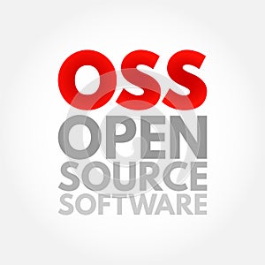 OSS - Open source software is software that is distributed with its source code, making it available for use, modification, and