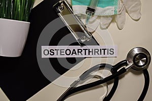 Osteoarthritis with inspiration and healthcare/medical concept on desk background