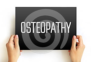 Osteopathy is a type of alternative medicine that emphasizes physical manipulation of the body`s muscle tissue and bones, text con