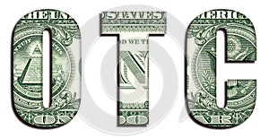 OTC Over The Counter Concept Word 1 US Dollar Banknote Money Texture on White Background