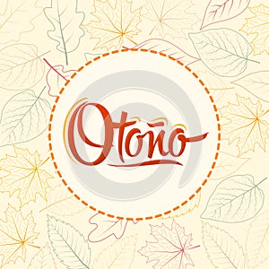 Otono, Autumn spanish text, vector lettering design with leaf background photo