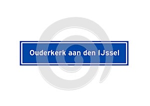 Ouderkerk aan den IJssel isolated Dutch place name sign. City sign from the Netherlands.