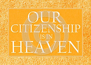 Our Citizenship is in Heaven Yellow