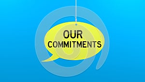 our commitments speech bubble concept
