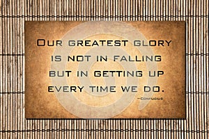 Our greatest glory - Confucius quote