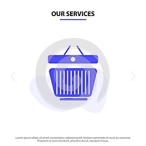 Our Services Basket, Retail, Shopping, Cart Solid Glyph Icon Web card Template