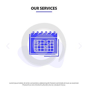 Our Services Calendar, Business, Date, Event, Planning, Schedule, Timetable Solid Glyph Icon Web card Template