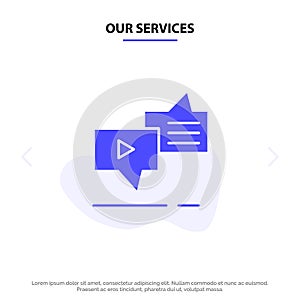 Our Services Chat, Connection, Marketing, Messaging, Speech Solid Glyph Icon Web card Template