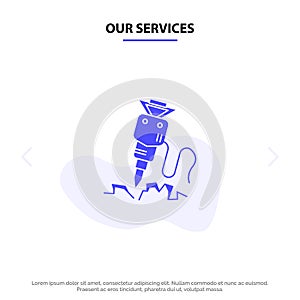 Our Services Drill, Building, Construction, Repair, Tool Solid Glyph Icon Web card Template