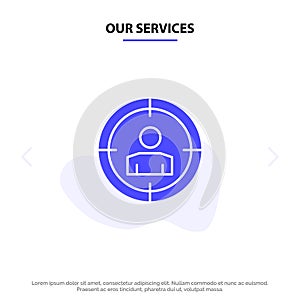 Our Services Focus, Target, Audience Targeting,  Solid Glyph Icon Web card Template