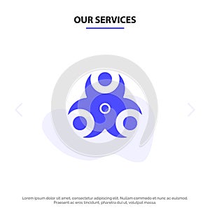 Our Services Hazard, Biological, Medical, Health Solid Glyph Icon Web card Template