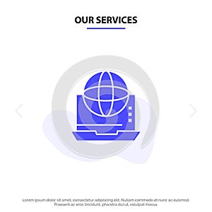 Our Services Internet, Business, Communication, Connection, Network, Online Solid Glyph Icon Web card Template