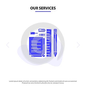 Our Services Stationary, Pencil, Pen, Notepad, Pin Solid Glyph Icon Web card Template