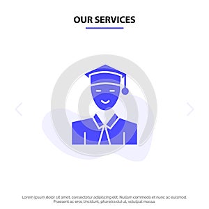 Our Services Student, Education, Graduate, Learning Solid Glyph Icon Web card Template