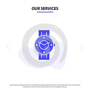 Our Services Watch, Smart Watch, Time, Phone, Android Solid Glyph Icon Web card Template