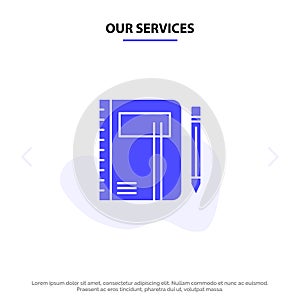 Our Services Workbook, Business, Note, Notepad, Pad, Pen, Sketch Solid Glyph Icon Web card Template