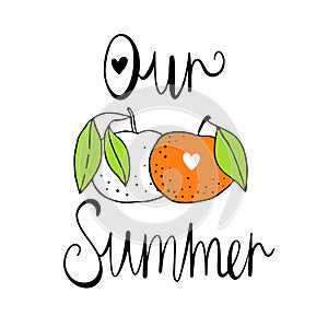Our summer. Vector illustration with citrus fruits. Scandinavian motives. Drawing by hand. Cute, colorful print