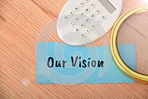 Our vision typically refers to the long-term, aspirational goals and ideals of an organization, company, or group