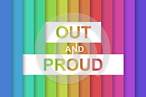 Out and proud! LGBTQ self-acceptance and pride in being a lesbian, gay, bisexual, trans or queer person.