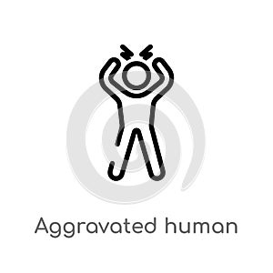 outline aggravated human vector icon. isolated black simple line element illustration from feelings concept. editable vector