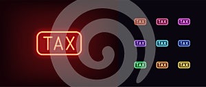 Outline neon TAX icon. Glowing neon Tax text with frame, taxing period pictogram. Tax fee and duty