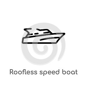 outline roofless speed boat vector icon. isolated black simple line element illustration from nautical concept. editable vector