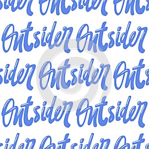 Outsider. Vector seamless pattern with calligraphy hand drawn text. Good for wrapping paper, wedding card, birthday