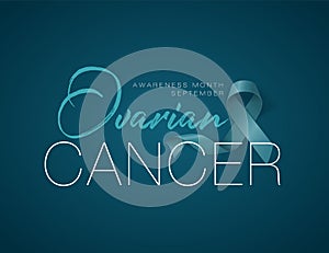 Ovarian Cancer Awareness Calligraphy Poster Design. Realistic Teal Ribbon. September is Cancer Awareness Month. Vector photo