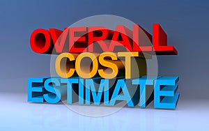 overall cost estimate on blue