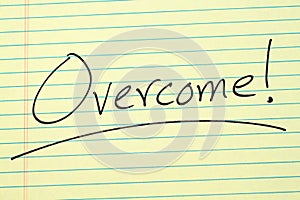 Overcome! On A Yellow Legal Pad