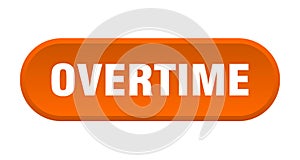overtime button. rounded sign on white background