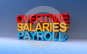 overtime salaries payroll on blue