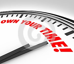 Own Your TIme Clock Words Enjoy Personal Life