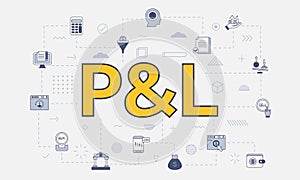 P and l profit and loss concept with icon set with big word or text on center