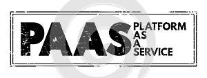 PAAS - Platform As A Service is a complete development and deployment environment in the cloud, acronym technology concept