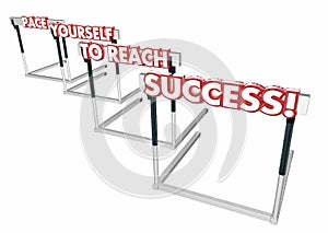 Pace Yourself to Succeed Hurdles Success Win