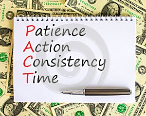 PACT patience action consistency time symbol. Concept words PACT patience action consistency time on white note, dollar background