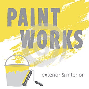 Paint Works Logo. Brush stroke yellow paint and gray text. Yellow paint bucket and roller. Exterior and interior. Concept for home