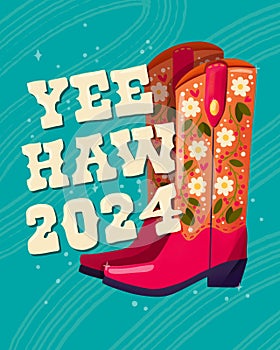 A pair of cowboy boots decorated with flowers and a hand lettering message Yeehaw 2024. Happy New Year colorful hand drawn