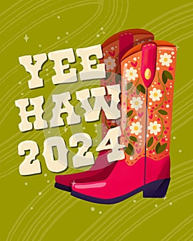 A pair of cowboy boots decorated with flowers and a hand lettering message Yeehaw 2024. Happy New Year colorful hand drawn