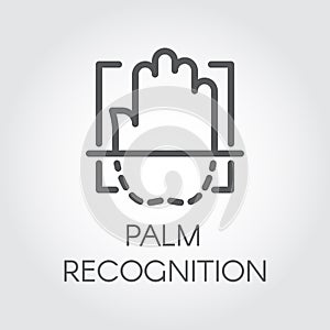 Palm recognition linear icon. Identity biometric scanning. Verification palmprint system. Authentication technology