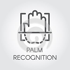 Palm recognition linear icon. Identity biometric scanning. Verification palmprint system. Authentication technology photo