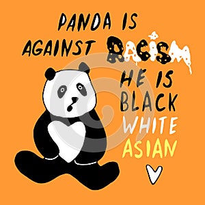 Panda is against racism. He is black, white, asian. Vector lettering doodle handwritten on theme of antiracism, protesting against