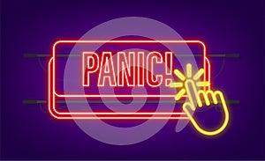Panic push neon button, great design for any purposes. Flat design. Vector illustration.